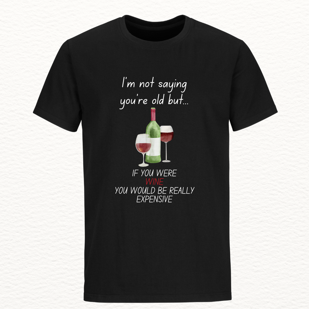 I'm not saying you're old but... Unisex T-Shirt
