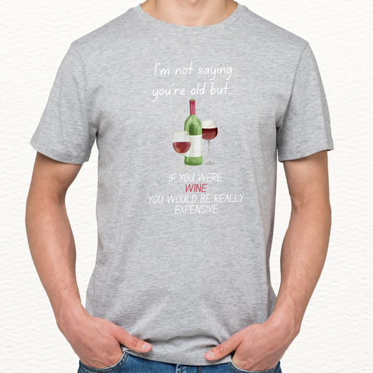 I'm not saying you're old but... Unisex T-Shirt